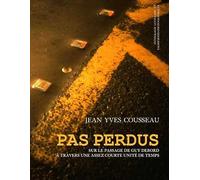 Pas Perdus - Sur le passage de Guy Debord à travers une assez courte unité de temps