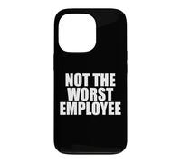 Pas Pire Travail salarié Sarcasme Travail drôle Travail Coque pour iPhone 13 Pro