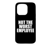 Pas Pire Travail salarié Sarcasme Travail drôle Travail Coque pour iPhone 15 Pro