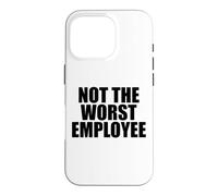 Pas Pire Travail salarié Sarcasme Travail drôle Travail Coque pour iPhone 16 Pro