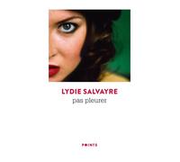 Pas pleurer - Lydie Salvayre - Points - Poche - Roman
