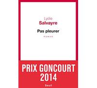 Pas pleurer Lydie Salvayre (Auteur)