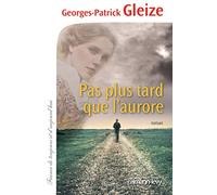 Pas plus tard que l'aurore