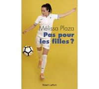 Pas pour les filles ? Mélissa Plaza (Auteur)