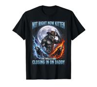 Pas pour l'instant, Kitten, Les Murs se Referment sur Daddy Funny T-Shirt Graphique avec Valeur