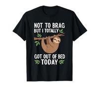 Pas pour me Vanter mais Je suis complètement Sortie du lit Aujourd'hui T-Shirt