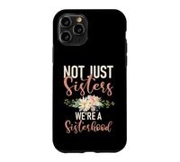 Pas Que des sœurs, Nous Sommes Une sœur de fraternité Coque pour iPhone 11 Pro
