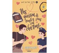Pas question de tomber sous son charme Hot in the City, T4 - T. Gephart - Pemberley - broché - Roman