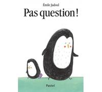Pas question - Emile Jadoul - Pastel-Ecole Des Loisirs - relié - Album jeunesse dès 3 ans