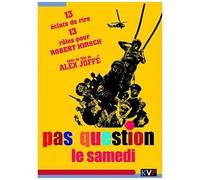 Pas Question Le Samedi