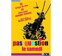 Pas question le samedi G