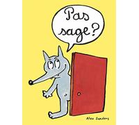 Pas sage ? - Alex Sanders - Ecole Des Loisirs - cartonné - Album éveil dès la naissance