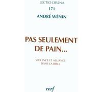 Pas seulement de pain... André Wénin (Auteur)
