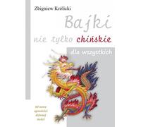 Pas seulement des contes de fées chinois pour tous - Zbigniew Królicki (Literatur, Gesellschaft auf Polnisch)