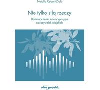 Pas seulement par la force des choses - Natalia Cybort-Zioło (Literatur und Pädagogik auf Polnisch)