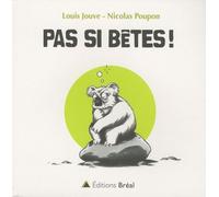 Pas si bêtes! - Louis Jouve - Bréal - broché - Anthologie