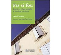 Pas si fou Quand un village accueille le handicap psychique - Laetitia Delhon - Presses Ehesp - broché - Essai
