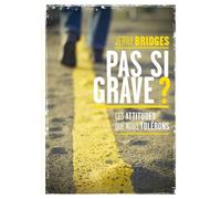 Pas Si Grave ? - Ces Attitudes Que Nous Tolérons