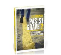 Pas si grave? Ces attitudes que nous tolérons - Jerry Bridges - Maison De La Bible - broché - Essai