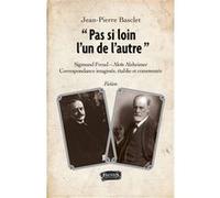 Pas Si Loin L'un De L'autre - Freud - Alzheimer - Correspondance Imaginée