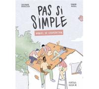 Pas si simple Manuel de coopération - Cassandre Bachellier - Vulga.re - broché - Bande dessinée