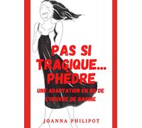 PAS SI TRAGIQUE… PHÈDRE: Une adaptation en BD de l'Œuvre de Racine