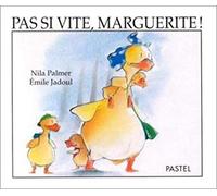 pas si vite marguerite