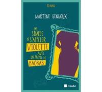 Pas simple de s'appeler violette avec un profil de baobab Martine Gengoux (Auteur)