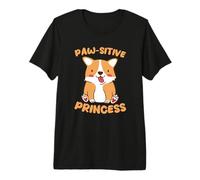 Pas-sitive Princess Cute Corgi, Amoureuse des Chiens T-Shirt Haut de Gamme