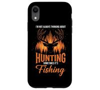 Pas Toujours Penser à la Chasse, Parfois C'est la pêche Coque pour iPhone XR