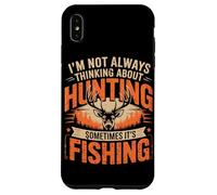 Pas Toujours Penser à la Chasse, Parfois C'est la pêche Coque pour iPhone XS Max