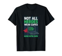 Pas Tous Les héros Portent des Capes Coder Graphic Apparel T-Shirt