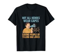 Pas Tous Les héros Portent des Capes - Les blagues de Papa sauvent des Vies T-Shirt