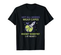 Pas Tous Les héros Portent des Capes Rocket Scientist Gear T-Shirt