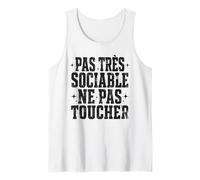 Pas Très Sociable Ne Pas Toucher Humour Drôle Sarcastique Débardeur