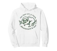 Pas trop Vite Le Matin doucement Le Soir Humour Paresseux Sweat à Capuche