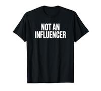 Pas Un influenceur - des réseaux Sociaux Amusants T-Shirt