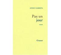 Pas un jour Prix Médicis 2002 - Anne F. Garréta - Grasset - broché - Roman