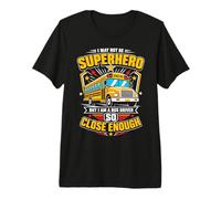 Pas Un Super-héros mais Un Chauffeur de Bus et C'est Assez Proche T-Shirt Haut de Gamme