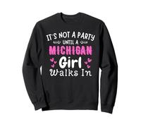 Pas une fête avant qu'une fille du Michigan ne marche dans le Midwest Yooper Sweatshirt