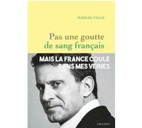 Pas une goutte de sang français Manuel Valls (Auteur)
