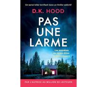 Pas une larme: Un serial killer terrifiant dans un thriller addictif