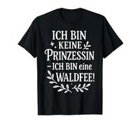 Pas Une Princesse, Je suis Une fée de la forêt T-Shirt
