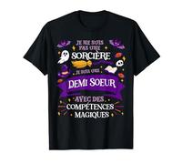 Pas Une Sorcière Je Suis Une Demi Soeur Cadeau T-Shirt