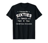 Pas vieux, j'ai survécu deux fois aux années 60, 60e et 70e anniversaire T-Shirt
