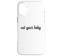 Pas Votre bébé, Une Blague impertinente sur l'autonomisation féministe indépendante Coque pour iPhone 16 Plus