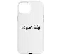 Pas Votre bébé, Une Blague impertinente sur l'autonomisation féministe indépendante Coque pour iPhone 15 Plus