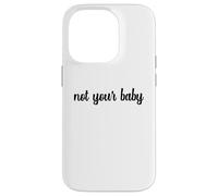 Pas Votre bébé, Une Blague impertinente sur l'autonomisation féministe indépendante Coque pour iPhone 14 Pro