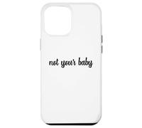 Pas Votre bébé, Une Blague impertinente sur l'autonomisation féministe indépendante Coque pour iPhone 12 Pro Max