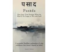 Pasāda (पसाद): How Inner Trust Develops When the Mind Is No Longer at War with Itself